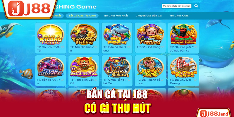 Bắn cá tại J88 có gì thu hút