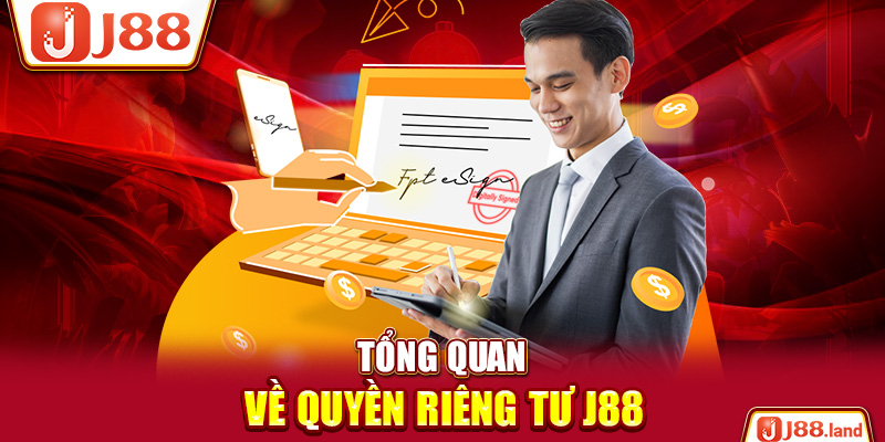 Tổng quan về quyền riêng tư J88