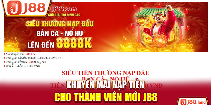 Khuyến mãi nạp tiền cho thành viên mới J88