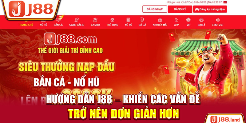 Hướng Dẫn J88 – Khiến Các Vấn Đề Trở Nên Đơn Giản Hơn