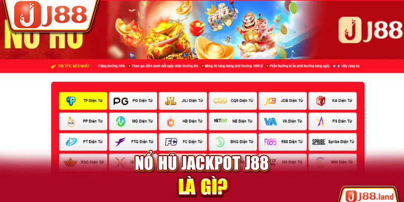 Nổ hũ Jackpot J88 là gì?