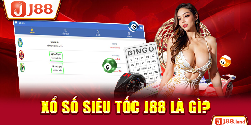 Xổ số siêu tốc J88 là gì?